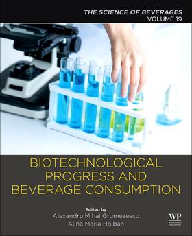 Grumezescu / Holban | Biotechnological Progress and Beverage Consumption | Buch | 978-0-12-816678-9 | sack.de