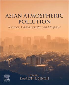 Singh | Singh, R: Asian Atmospheric Pollution | Buch | 978-0-12-816693-2 | sack.de