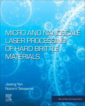 Yan / Takayama | Micro and Nanoscale Laser Processing of Hard Brittle Materials | Buch | 978-0-12-816709-0 | sack.de