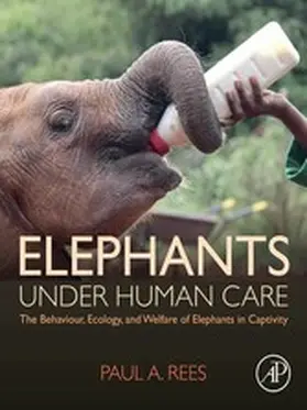 Rees |  Elephants Under Human Care | eBook | Sack Fachmedien