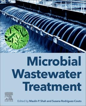Rodriguez-Couto / Shah | Microbial Wastewater Treatment | Buch | 978-0-12-816809-7 | sack.de