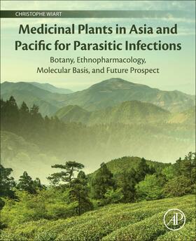Wiart | Medicinal Plants in Asia and Pacific for Parasitic Infections | Buch | 978-0-12-816811-0 | sack.de