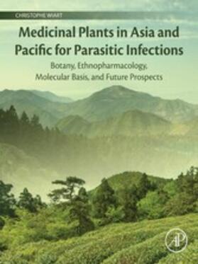 Wiart | Medicinal Plants in Asia and Pacific for Parasitic Infections | E-Book | sack.de
