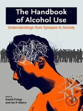 Frings / Albery |  The Handbook of Alcohol Use | eBook | Sack Fachmedien