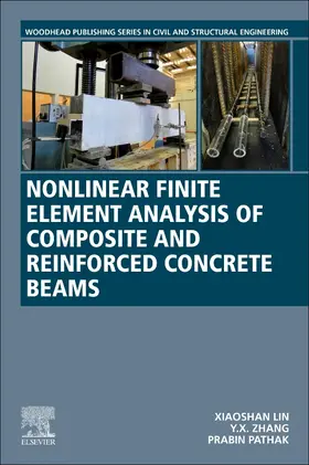 Lin / Zhang / Pathak | Nonlinear Finite Element Analysis of Composite and Reinforced Concrete Beams | Buch | 978-0-12-816899-8 | sack.de