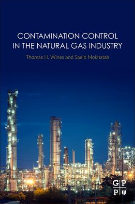 Wines / Mokhatab | Wines, T: Contamination Control in the Natural Gas Industry | Buch | sack.de