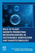 Kumar / Singh / Choudhary |  Role of Plant Growth Promoting Microorganisms in Sustainable Agriculture and Nanotechnology | Buch |  Sack Fachmedien