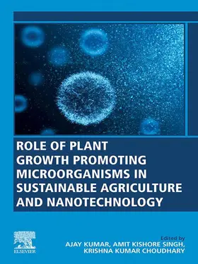 Kumar / Singh / Choudhary |  Role of Plant Growth Promoting Microorganisms in Sustainable Agriculture and Nanotechnology | eBook | Sack Fachmedien