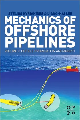 Kyriakides / Lee |  Mechanics of Offshore Pipelines, Volume 2 | Buch |  Sack Fachmedien