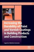 Ivanovna |  Increasing the Durability of Paint and Varnish Coatings in Building Products and Construction | Buch |  Sack Fachmedien