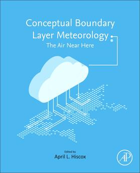 Hiscox | Conceptual Boundary Layer Meteorology | Buch | 978-0-12-817092-2 | sack.de