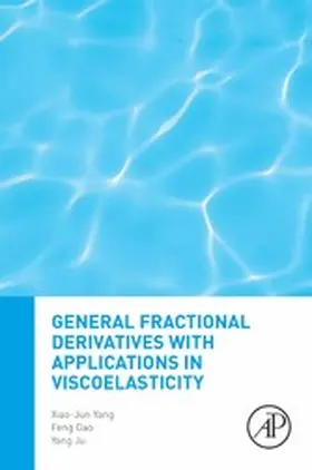 Yang / Gao / Ju | General Fractional Derivatives with Applications in Viscoelasticity | E-Book | sack.de