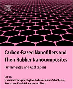 Yaragalla / Mishra / Thomas | Carbon-Based Nanofillers and Their Rubber Nanocomposites | Buch | 978-0-12-817342-8 | sack.de
