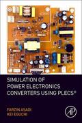 Asadi / Eguchi |  Simulation of Power Electronics Converters Using PLECS® | eBook | Sack Fachmedien