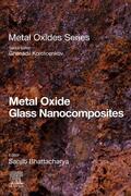 Bhattacharya |  Metal Oxide Glass Nanocomposites | eBook | Sack Fachmedien