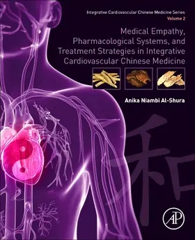 Al-Shura |  Medical Empathy, Pharmacological Systems, and Treatment Strategies in Integrative Cardiovascular Chinese Medicine | Buch |  Sack Fachmedien