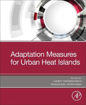 Takebayashi / Moriyama | Adaptation Measures for Urban Heat Islands | Buch | 978-0-12-817624-5 | sack.de