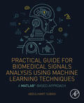 Subasi |  Practical Guide for Biomedical Signals Analysis Using Machine Learning Techniques | eBook | Sack Fachmedien