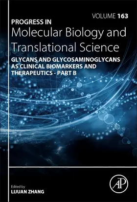 Zhang | Progress in Molecular Biology and Translational Science: Glycans and Glycosaminoglycans as Clinical Biomarkers and Therapeutics - Part B | Buch | 978-0-12-817740-2 | sack.de