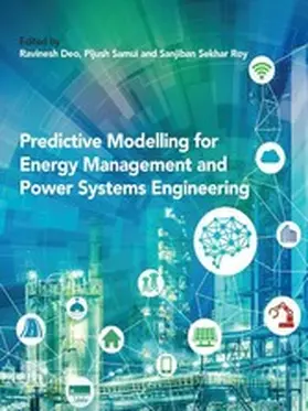 Deo / Samui / Roy |  Predictive Modelling for Energy Management and Power Systems Engineering | eBook | Sack Fachmedien