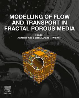 Cai / Zhang / Wei | Modelling of Flow and Transport in Fractal Porous Media | Buch | 978-0-12-817797-6 | sack.de
