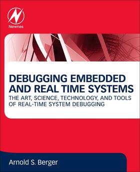 Berger | Debugging Embedded and Real-Time Systems | Buch | 978-0-12-817811-9 | sack.de