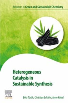Torok / Schaefer / Kokel | Heterogeneous Catalysis in Sustainable Synthesis | E-Book | sack.de