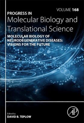 Molecular Biology of Neurodegenerative Diseases: Visions for the Future | Buch | 978-0-12-817874-4 | sack.de