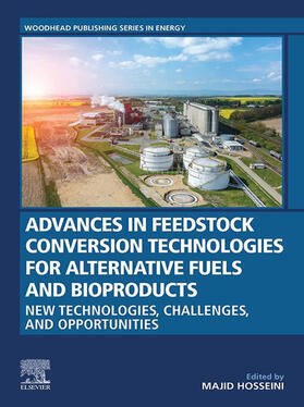 Hosseini |  Advances in Feedstock Conversion Technologies for Alternative Fuels and Bioproducts | eBook | Sack Fachmedien