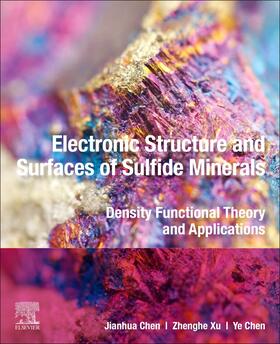 Chen / Xu | Electronic Structure and Surfaces of Sulfide Minerals | Buch | 978-0-12-817974-1 | sack.de