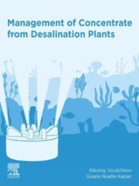 Voutchkov / Kaiser | Management of Concentrate from Desalination Plants | E-Book | sack.de