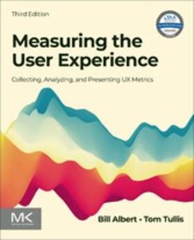 Albert / Tullis |  Measuring the User Experience | eBook | Sack Fachmedien