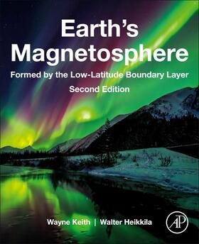 Keith / Heikkila | Keith, W: Earth's Magnetosphere | Buch | 978-0-12-818160-7 | sack.de
