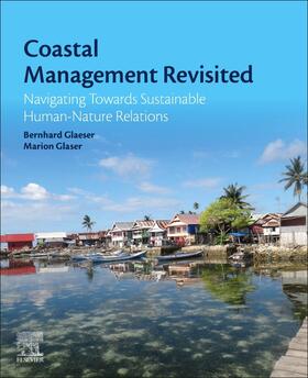 Glaeser / Glaser | Coastal Management Revisited: Navigating Towards Sustainable Human-Nature Relations | Buch | 978-0-12-818194-2 | sack.de