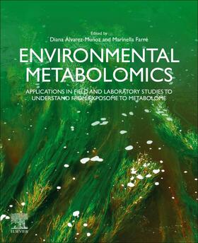 Alvarez-Munoz / Farre | Environmental Metabolomics | Buch | 978-0-12-818196-6 | sack.de