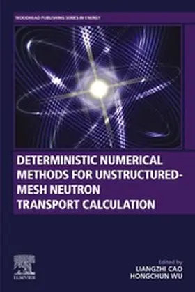 Cao / Wu | Deterministic Numerical Methods for Unstructured-Mesh Neutron Transport Calculation | E-Book | sack.de