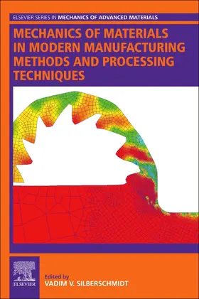 Silberschmidt | Mechanics of Materials in Modern Manufacturing Methods and P | Buch | 978-0-12-818232-1 | sack.de