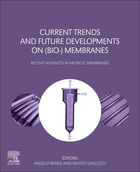 Basile / Gallucci | Current Trends and Future Developments on (Bio-) Membranes | Buch | 978-0-12-818332-8 | sack.de