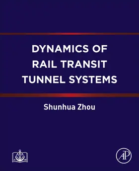 Zhou | Dynamics of Rail Transit Tunnel Systems | Buch | 978-0-12-818382-3 | sack.de