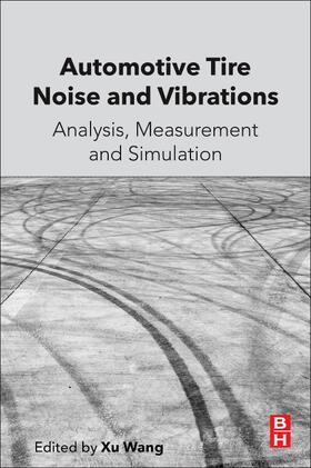 Wang | Automotive Tire Noise and Vibrations: Analysis, Measurement and Simulation | Buch | 978-0-12-818409-7 | sack.de
