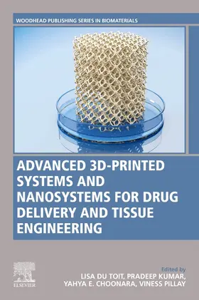 du Toit / Kumar / Choonara |  Advanced 3D-Printed Systems and Nanosystems for Drug Delivery and Tissue Engineering | Buch |  Sack Fachmedien