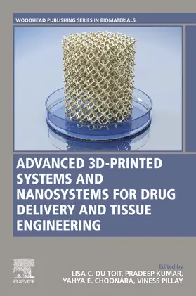 Du Toit / Kumar / Choonara |  Advanced 3D-Printed Systems and Nanosystems for Drug Delivery and Tissue Engineering | eBook | Sack Fachmedien
