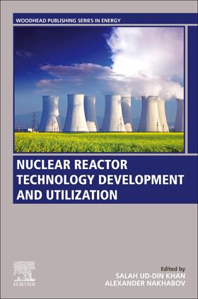 Khan / Nakhabov | Nuclear Reactor Technology Development and Utilization | Buch | 978-0-12-818483-7 | sack.de