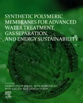 Ismail / Wan Salleh / Yusof | Synthetic Polymeric Membranes for Advanced Water Treatment, Gas Separation, and Energy Sustainability | E-Book | sack.de