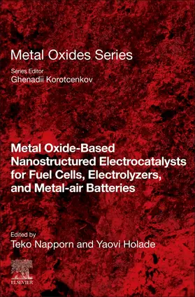 Napporn / Holade | Metal Oxide-Based Nanostructured Electrocatalysts for Fuel Cells, Electrolyzers, and Metal-Air Batteries | Buch | 978-0-12-818496-7 | www.sack.de