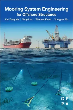 Thomas Kwan / Ma / Luo |  Mooring System Engineering for Offshore Structures | Buch |  Sack Fachmedien