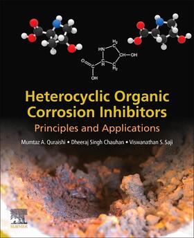 Quraishi / Chauhan / Saji | Heterocyclic Organic Corrosion Inhibitors | Buch | 978-0-12-818558-2 | sack.de