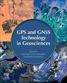 Petropoulos / Srivastava | GPS and GNSS Technology in Geosciences | Buch | 978-0-12-818617-6 | sack.de