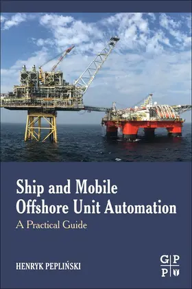 Peplinski | Ship and Mobile Offshore Unit Automation | Buch | 978-0-12-818723-4 | sack.de