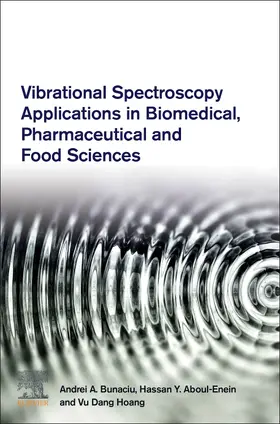 Bunaciu / Aboul-Enein / Hoang |  Vibrational Spectroscopy Applications in Biomedical, Pharmaceutical and Food Sciences | Buch |  Sack Fachmedien